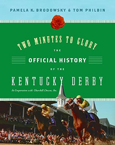 Two Minutes to Glory: The Official History of the Kentucky Derby - 5147