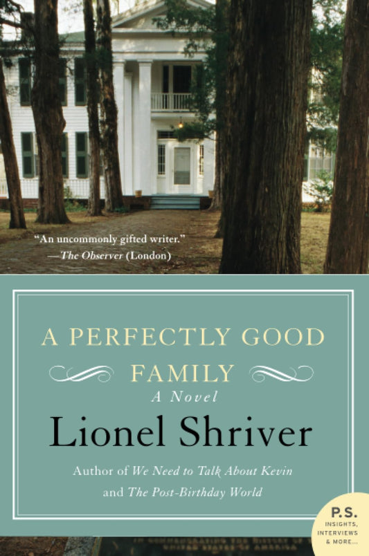 A Perfectly Good Family: A Stunning Literary Novel About Sibling War, Inheritance, and Psychological Legacy (P.S.)