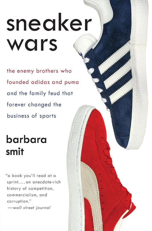 Sneaker Wars: The Enemy Brothers Who Founded Adidas and Puma and the Family Feud That Forever Changed the Business of Sports - 2761