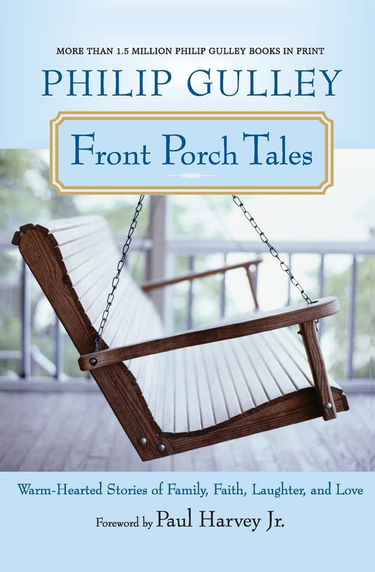 Front Porch Tales: Warm Hearted Stories of Family, Faith, Laughter and Love