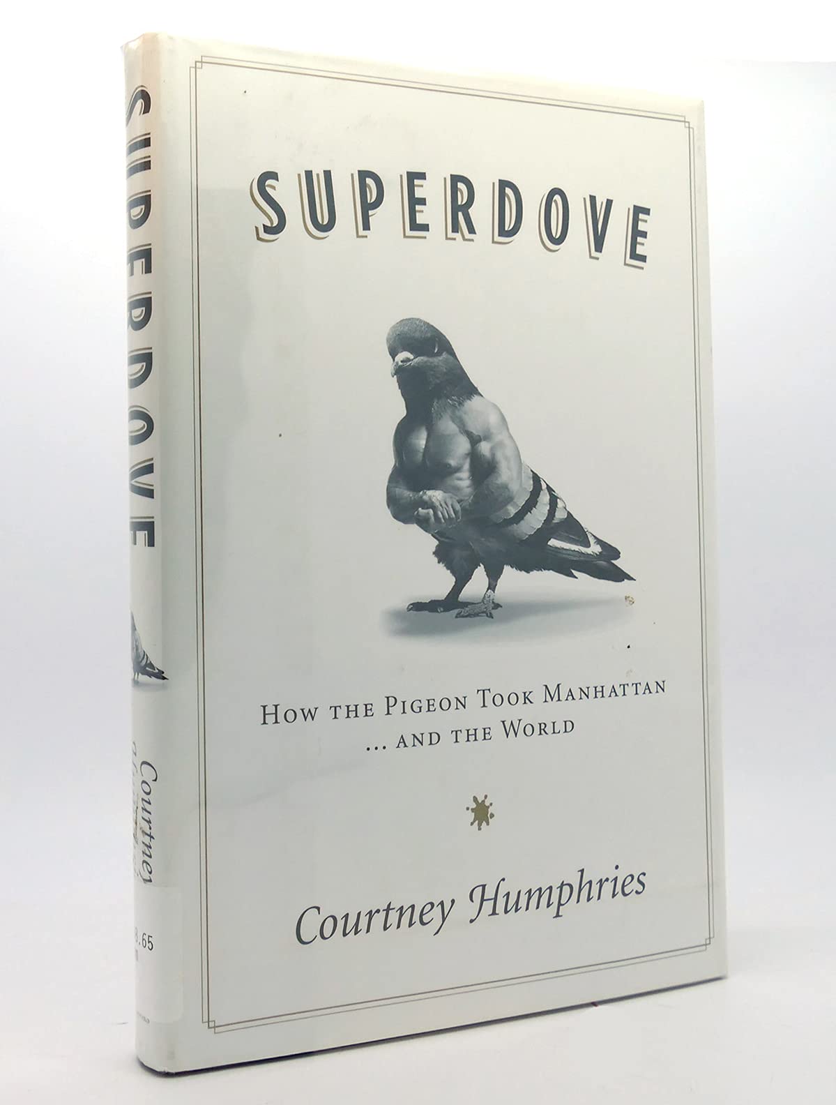 Superdove: How the Pigeon Took Manhattan ... And the World
