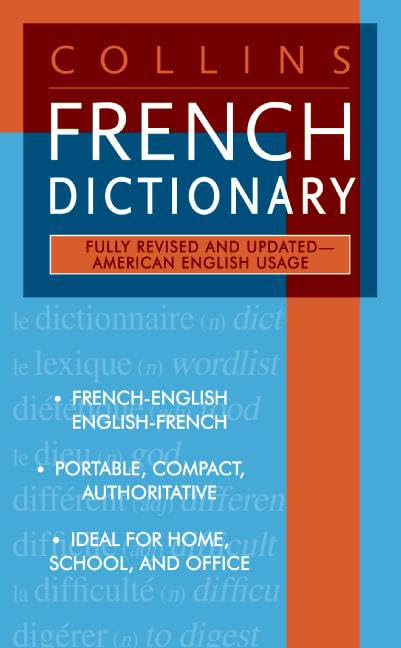 Collins French Dictionary: French-English/English-French ―40,000+ Entries, 70,000+ Translations, IPA Pronunciations, and Verb Forms (Collins Language, 28)