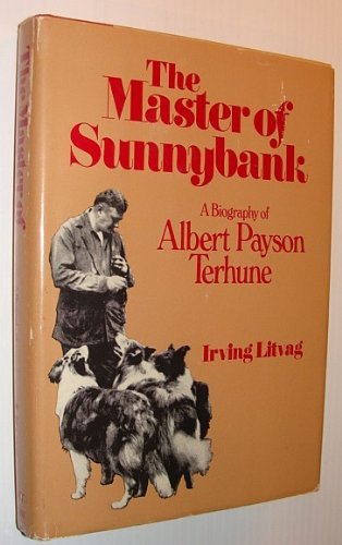 Master Of Sunnybank, The * A Biography Of Albert Patson Terhune - 2478