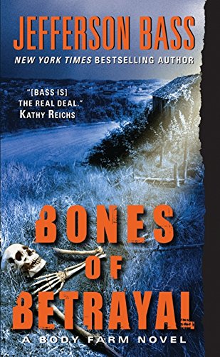 Bones of Betrayal: A Body Farm Novel