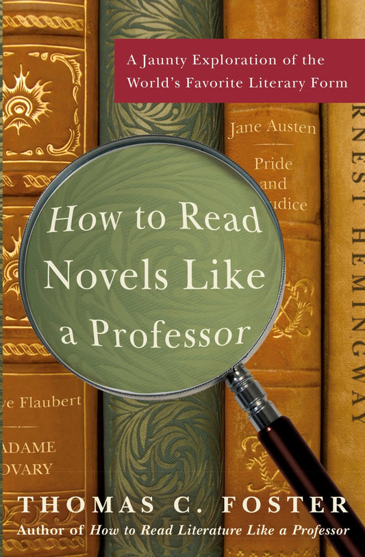 HOW TO READ NOVELS LIKE A PROFES - 4575