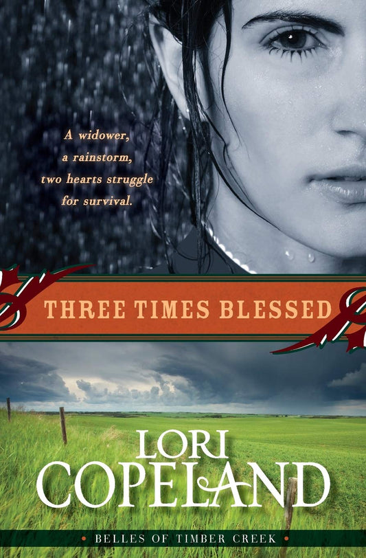Three Times Blessed (Belles of Timber Creek, Book 2): A Tender Historical Romance of Second Chance Love and Faith Amid Floods and Epidemic in a Texas Town