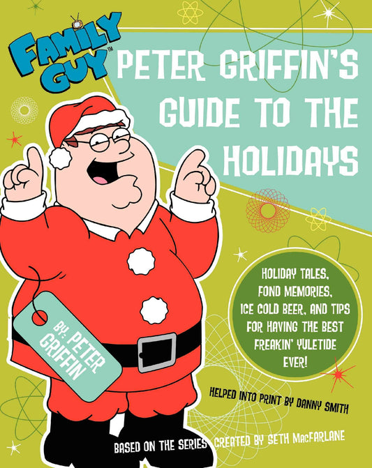 Family Guy: Peter Griffin's Guide to the Holidays: A Perfect Christmas White Elephant Gift