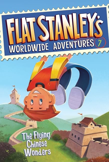 Flat Stanley's Worldwide Adventures #7: The Flying Chinese Wonders - 7438