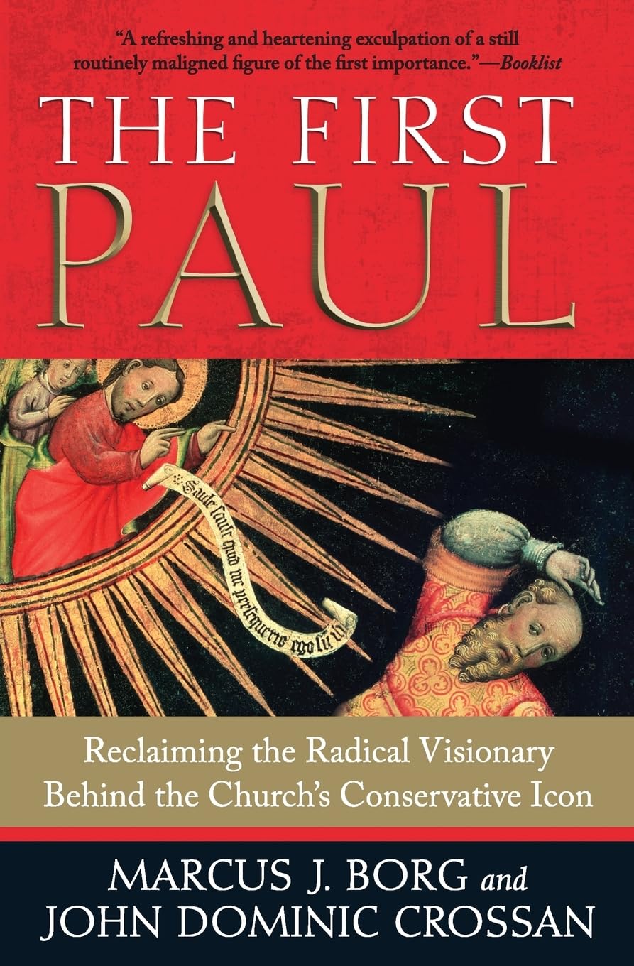 The First Paul: Reclaiming the Radical Visionary Behind the Church’s Conservative Icon