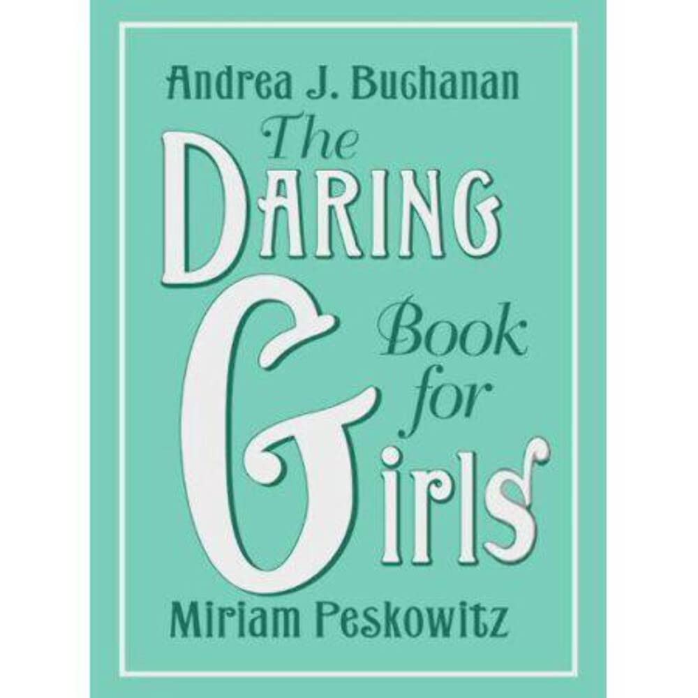 Daring Book for Girls, The - 9889
