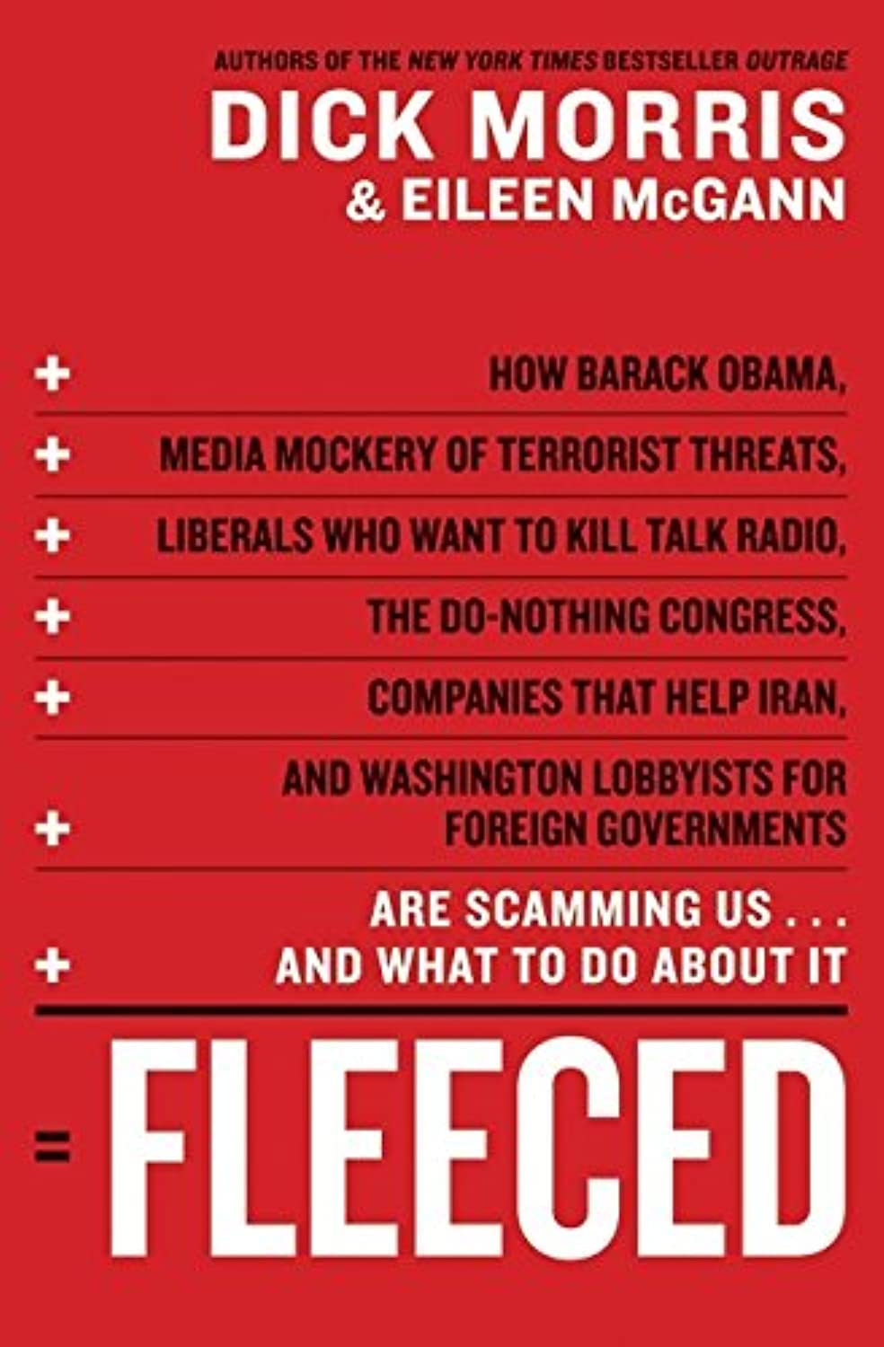 Fleeced: How Barack Obama, Media Mockery of Terrorist Threats, Liberals Who Want to Kill Talk Radio, the Do-Nothing Congress, Companies That Help Iran, and Washington Lobbyists for Foreign Governments Are Scamming Us ......