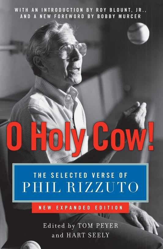O Holy Cow!: The Selected Verse of Phil Rizzuto – Baseball and Life Insights from the Legendary Hall of Fame Yankees Broadcaster