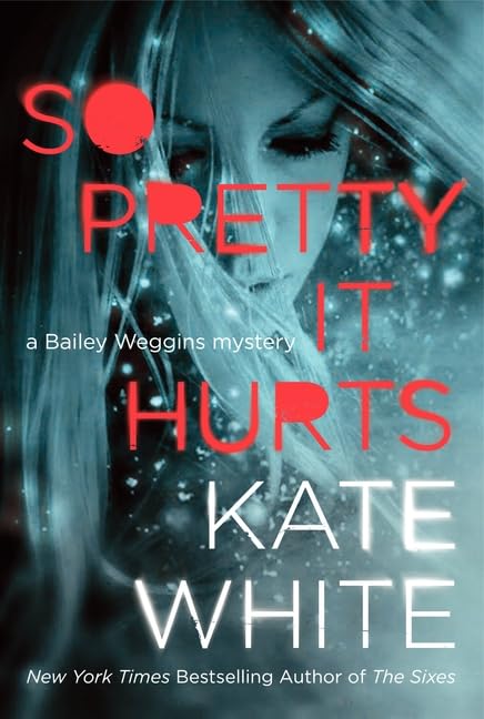 So Pretty It Hurts: A Bailey Weggins Mystery (A Bailey Weggins Mystery, 6)