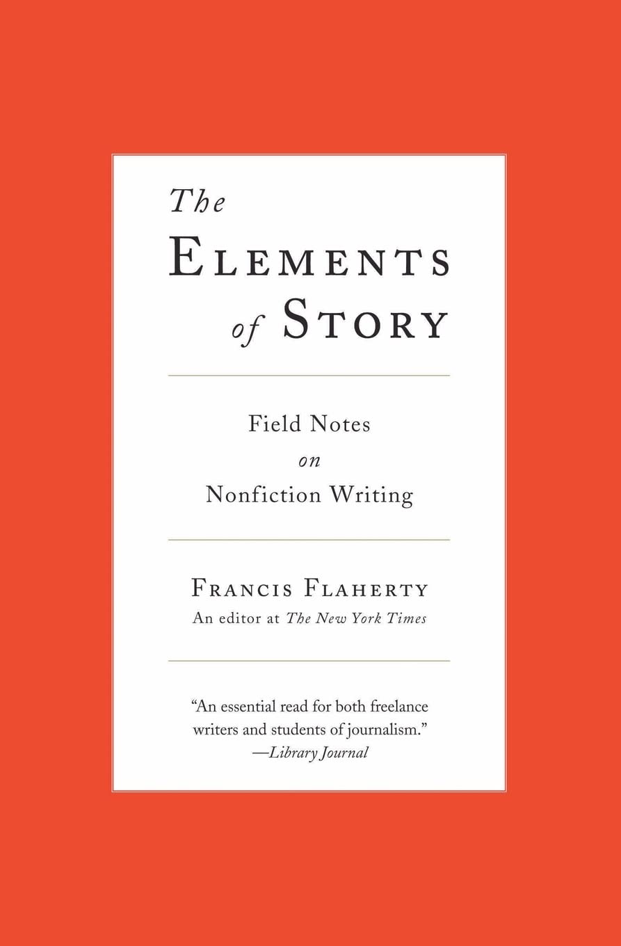 The Elements of Story: Field Notes on Nonfiction Writing - 9218