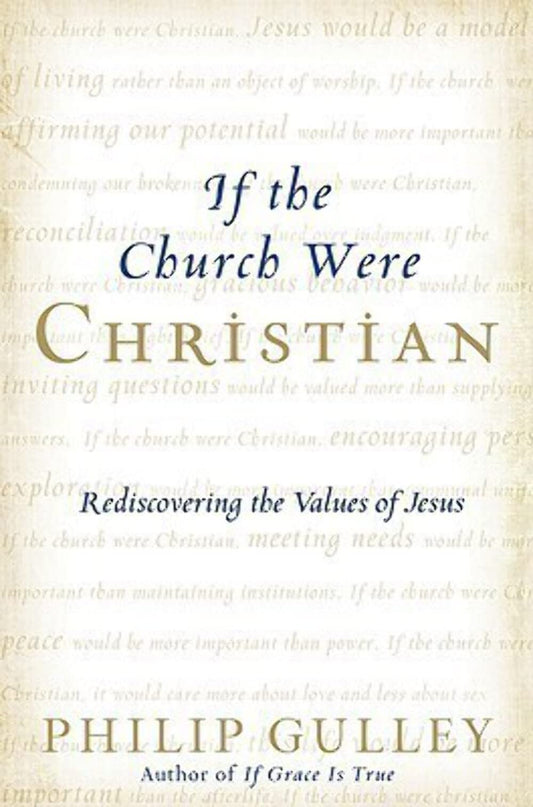 If the Church Were Christian: Rediscovering the Values of Jesus - 7424