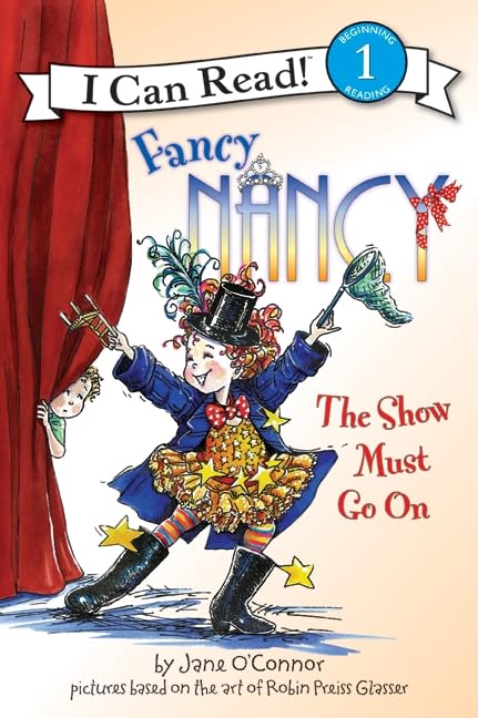 Fancy Nancy: The Show Must Go On: A Talent Show Teamwork Story for Beginning Readers (Ages 4-8) (I Can Read Level 1)