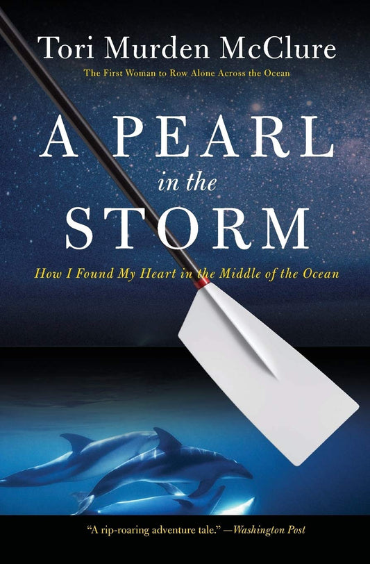 A Pearl in the Storm: How I Found My Heart in the Middle of the Ocean – The First Woman to Row Solo Across the Atlantic