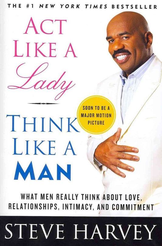 Act Like a Lady, Think Like a Man: What Men Really Think About Love, Relationships, Intimacy, and Commitment - 9339