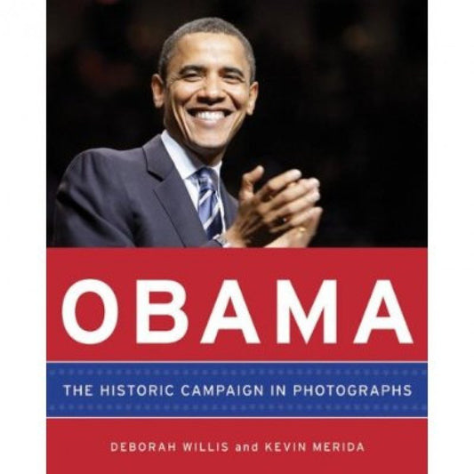 Obama: The Historic Campaign in Photographs