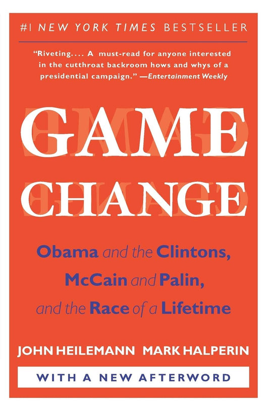 Game Change: Obama and the Clintons, McCain and Palin, and the Race of a Lifetime - 5346