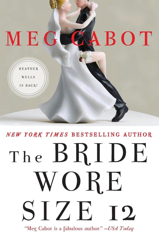 The Bride Wore Size 12: A Humorous Cozy Mystery―A Bride Must Solve a Campus Murder Before Saying 'I Do' (Heather Wells Mysteries, 5)