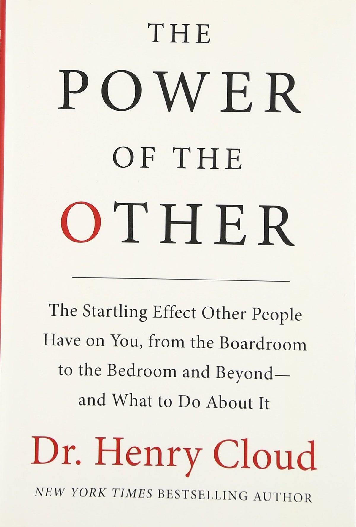 The Power of the Other: The startling effect other people have on you, from the boardroom to the bedroom and beyond-and what to do about it