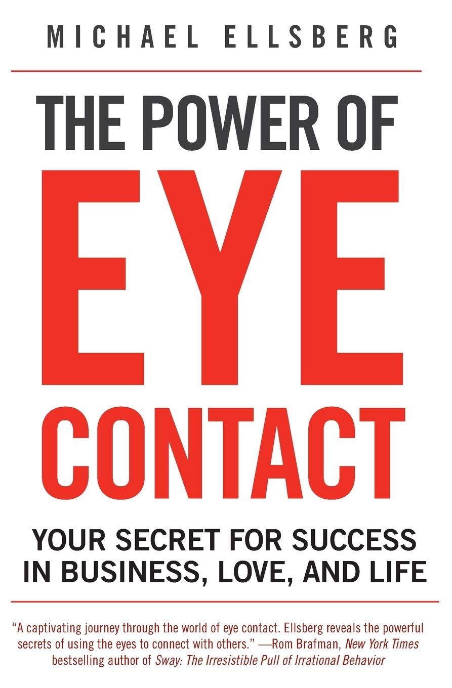 The Power of Eye Contact: Your Secret for Success in Business, Love, and Life - 9604