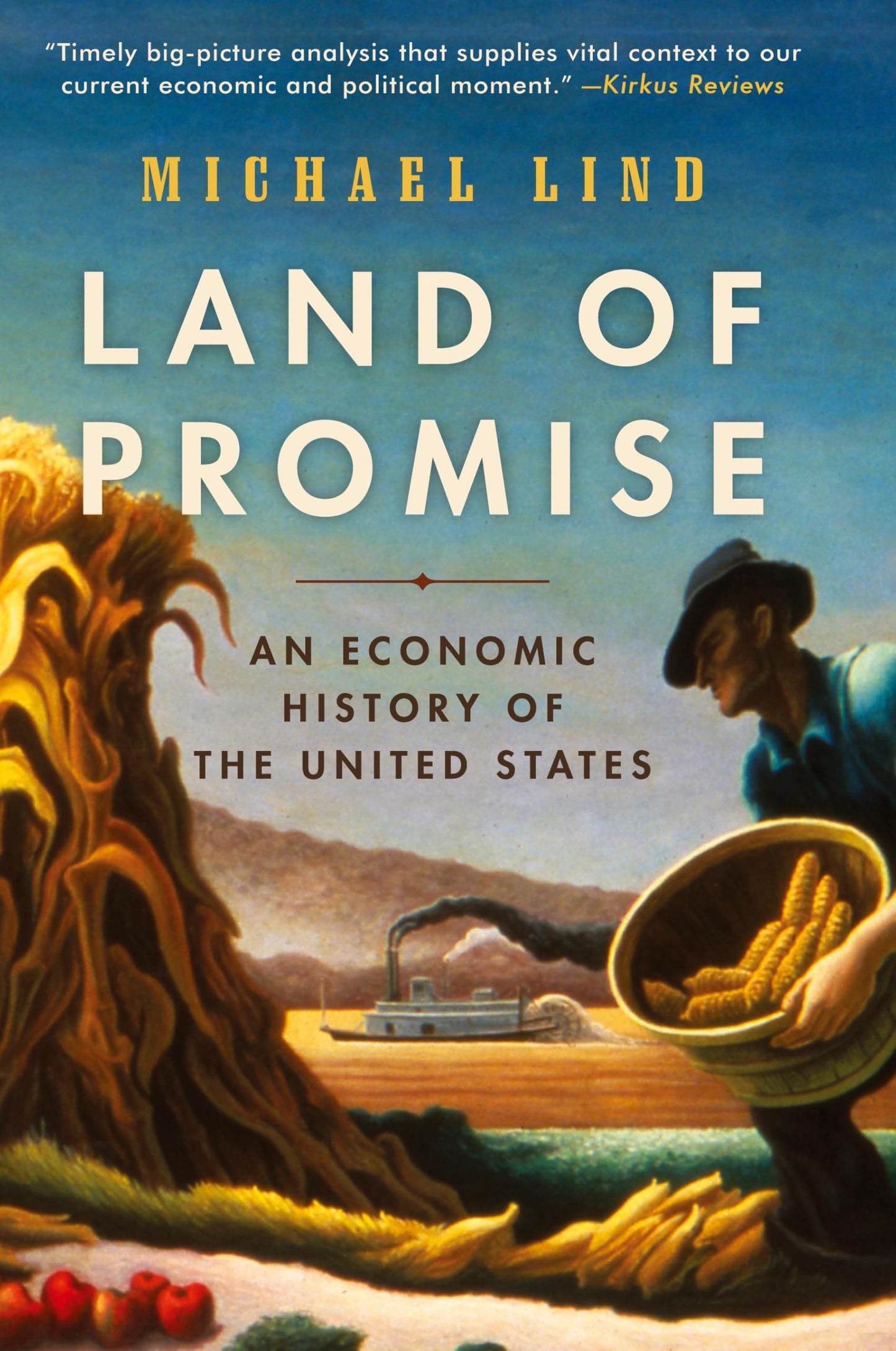 Land of Promise: An Economic History of the United States – The Epic Story of American Prosperity, From Free Marketers to Keynesians