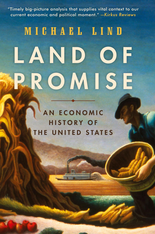 Land of Promise: An Economic History of the United States – The Epic Story of American Prosperity, From Free Marketers to Keynesians
