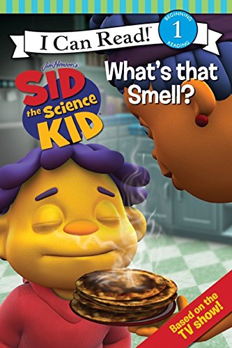 Sid the Science Kid: What's that Smell? (I Can Read! Jim Henson's Sid the Science Kid: Level 1) - 4382