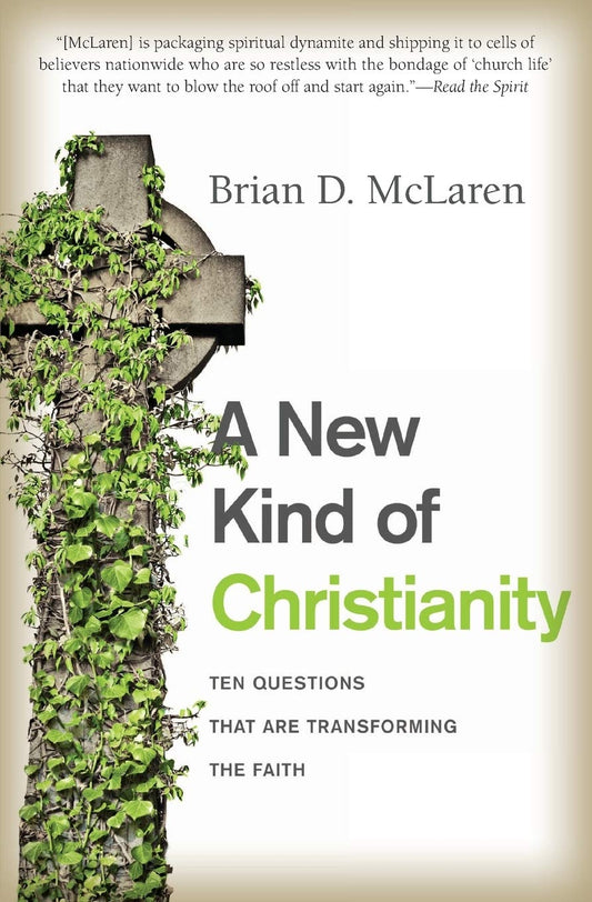 A New Kind of Christianity: Ten Questions That Are Transforming the Faith - 2012
