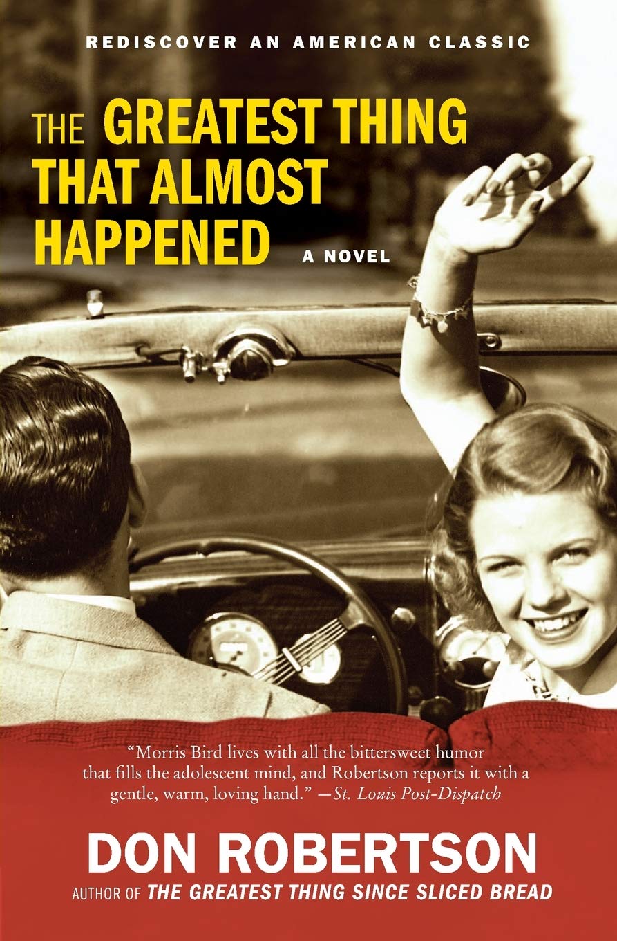 The Greatest Thing That Almost Happened: The Second Morris Bird III Novel – A Rediscovered Coming-of-Age Classic