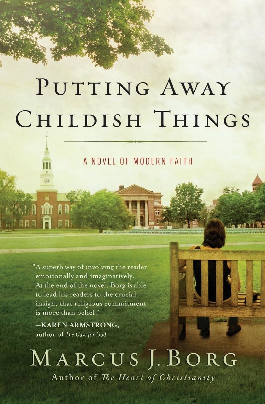 Putting Away Childish Things: A Moving Novel of Faith and Theology by Biblical Scholar Marcus Borg