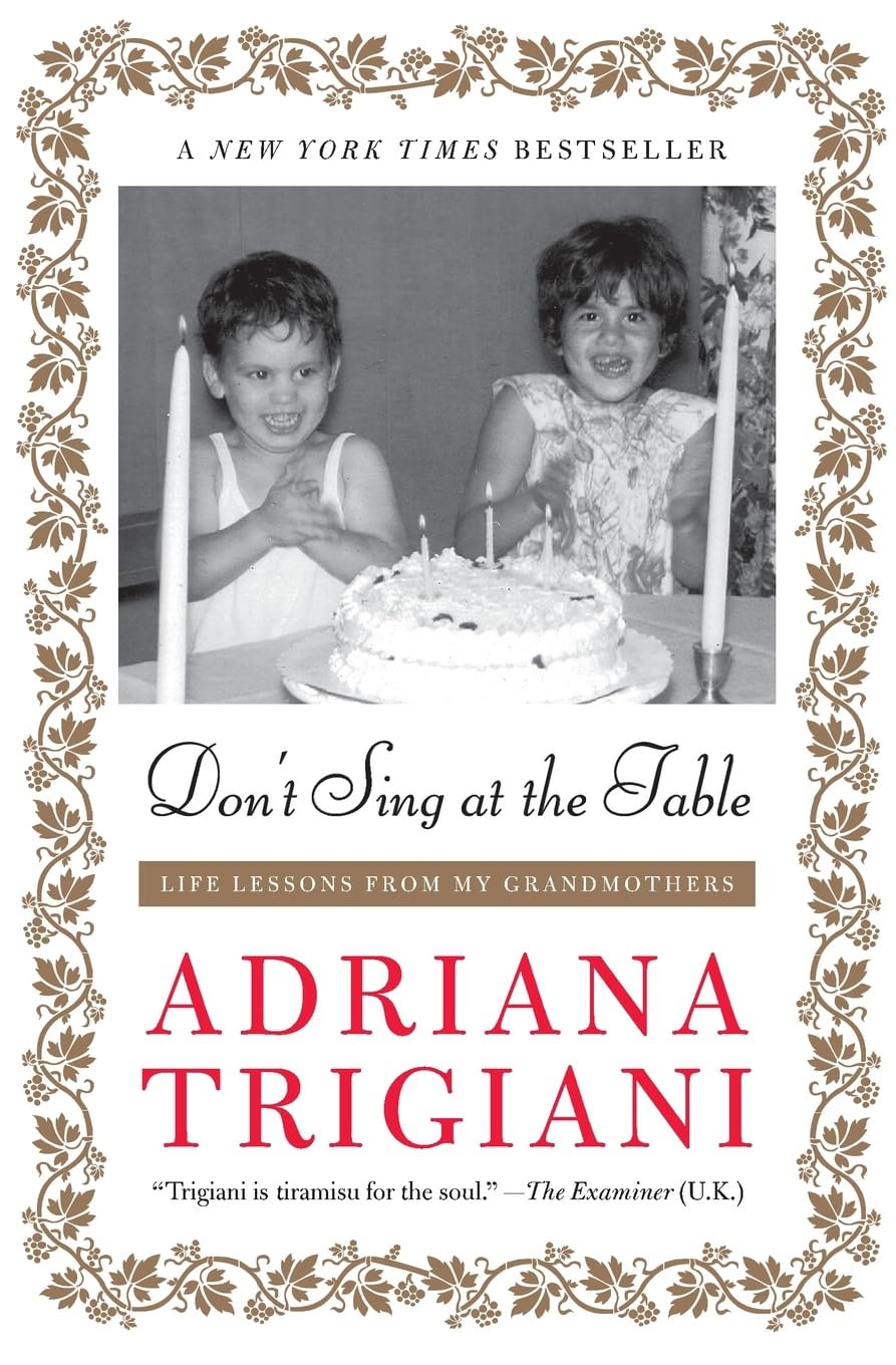 Don't Sing at the Table: Life Lessons from My Grandmothers – An Instant New York Times Bestselling Memoir of Love, Marriage, and Reinvention