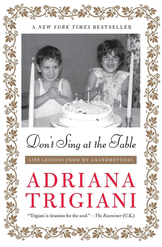 Don't Sing at the Table: Life Lessons from My Grandmothers – An Instant New York Times Bestselling Memoir of Love, Marriage, and Reinvention