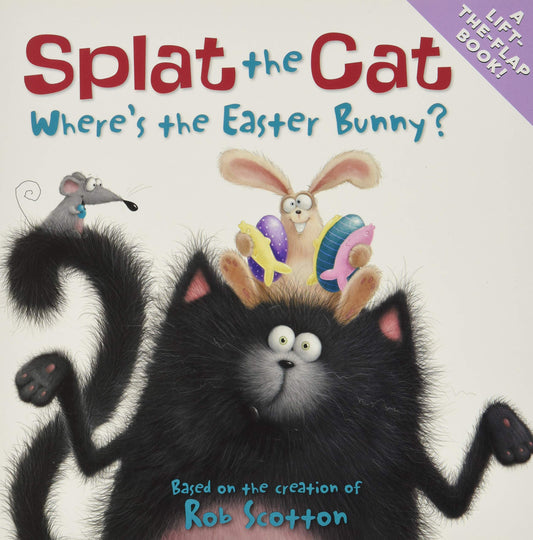 Splat the Cat: Where's the Easter Bunny?: An Easter Story About a Cat Searching for the Easter Bunny for Children (Ages 4-8)