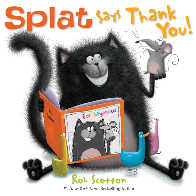 Splat Says Thank You!: A Hilarious Cat-and-Mouse Story About Friendship and Gratitude for Children (Ages 4-8) (Splat the Cat)