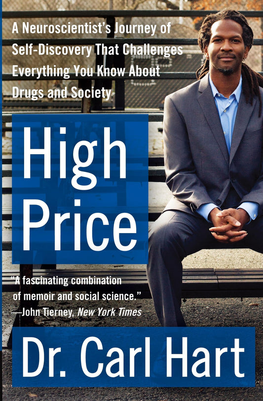 High Price: A Neuroscientist's Journey of Self-Discovery That Challenges Everything You Know About Drugs and Society (P.S.) - 5201