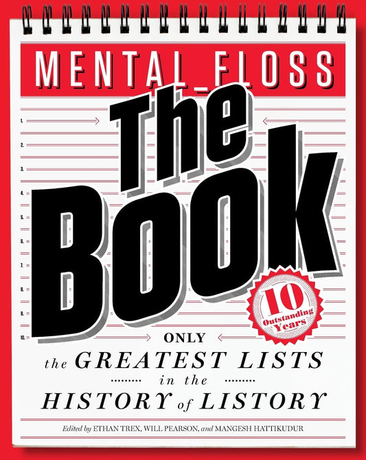 mental_floss: The Book: The Greatest Lists in the History of Listory – Fact-Packed Trivia That Makes You Feel Smart Again