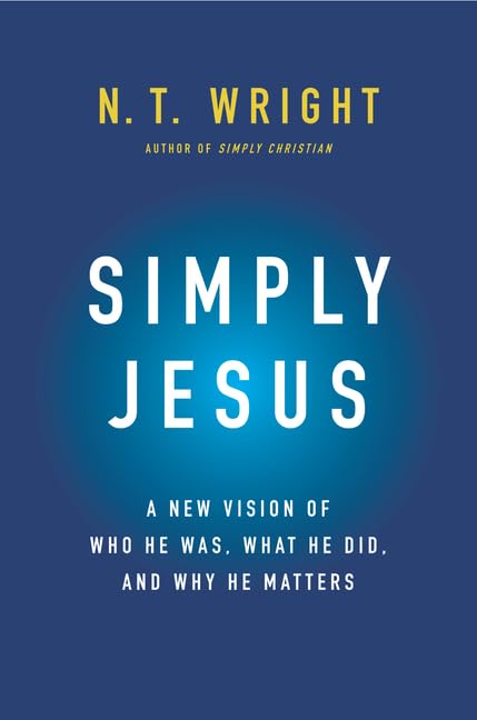 Simply Jesus: A New Vision of Who He Was, What He Did, and Why He Matters - 6415