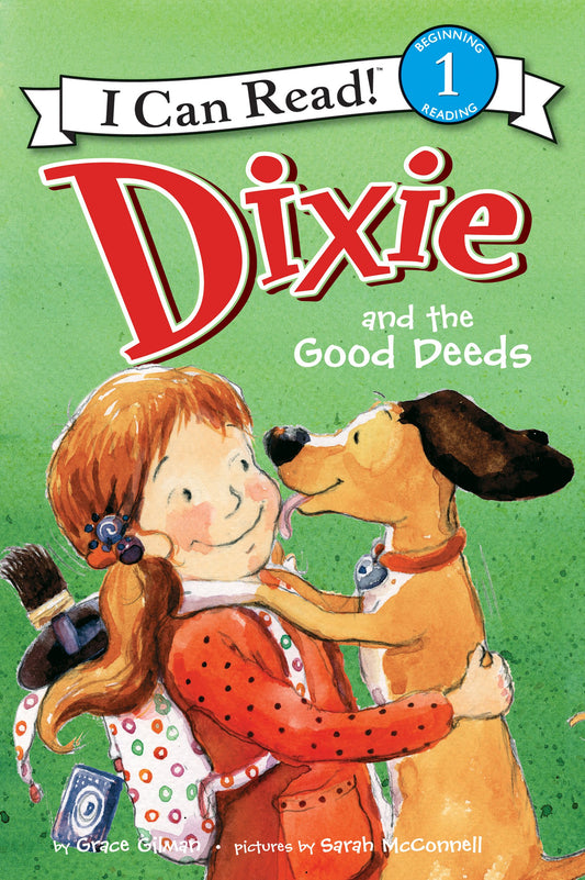Dixie and the Good Deeds: A Heartwarming Picture Book About a Puppy, Friendship, and Mistakes for Kids (Ages 4-8) (I Can Read Level 1)