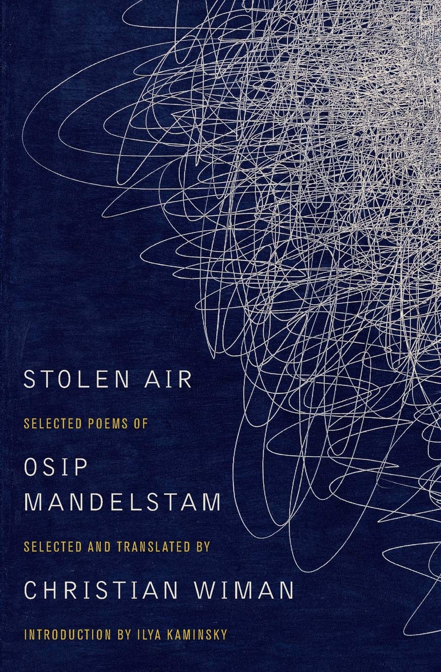 Stolen Air: Selected Poems of Osip Mandelstam – Important Twentieth-Century Russian Verse from a Political Non-Conformist Who Defied Stalin