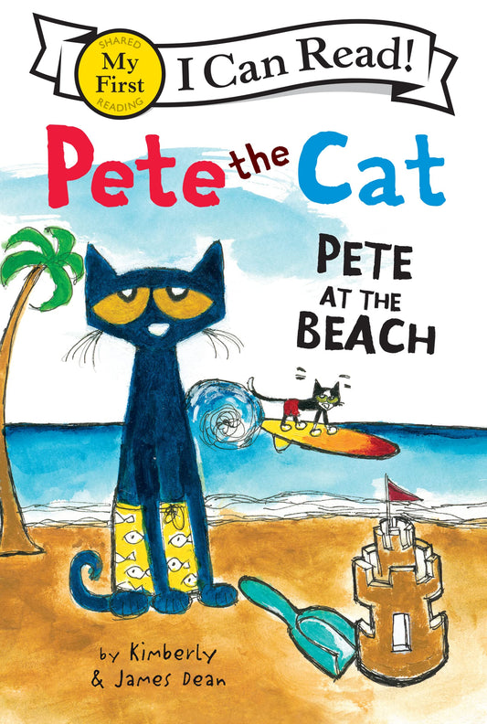 PETE THE CAT: PETE AT THE BEACH