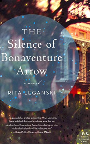The Silence of Bonaventure Arrow: A Haunting Southern Gothic Tale of Supernatural Hearing, Mysterious Murders, and Family Secrets (P.S. Insights, Interviews & More...)