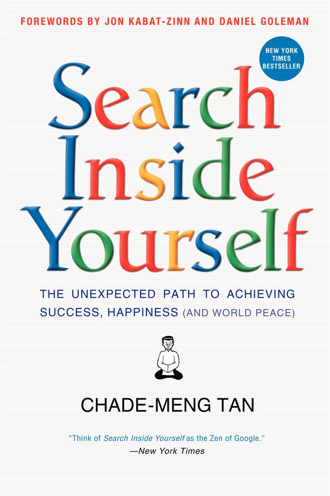 Search Inside Yourself: The Unexpected Path to Achieving Success, Happiness (and World Peace) - 5649
