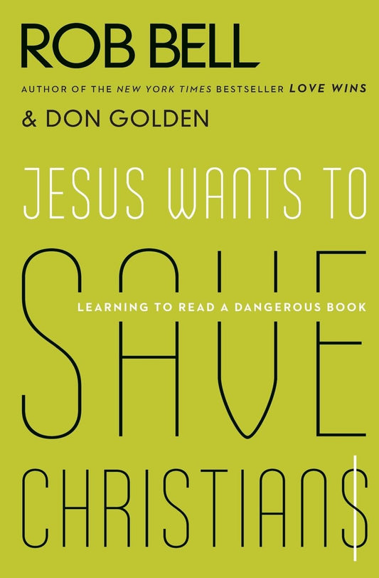 Jesus Wants to Save Christians: Learning to Read a Dangerous Book - 8712