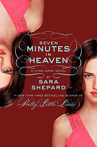 The Lying Game #6: Seven Minutes in Heaven: The Shocking Series Finale from the #1 Bestselling Author of Pretty Little Liars