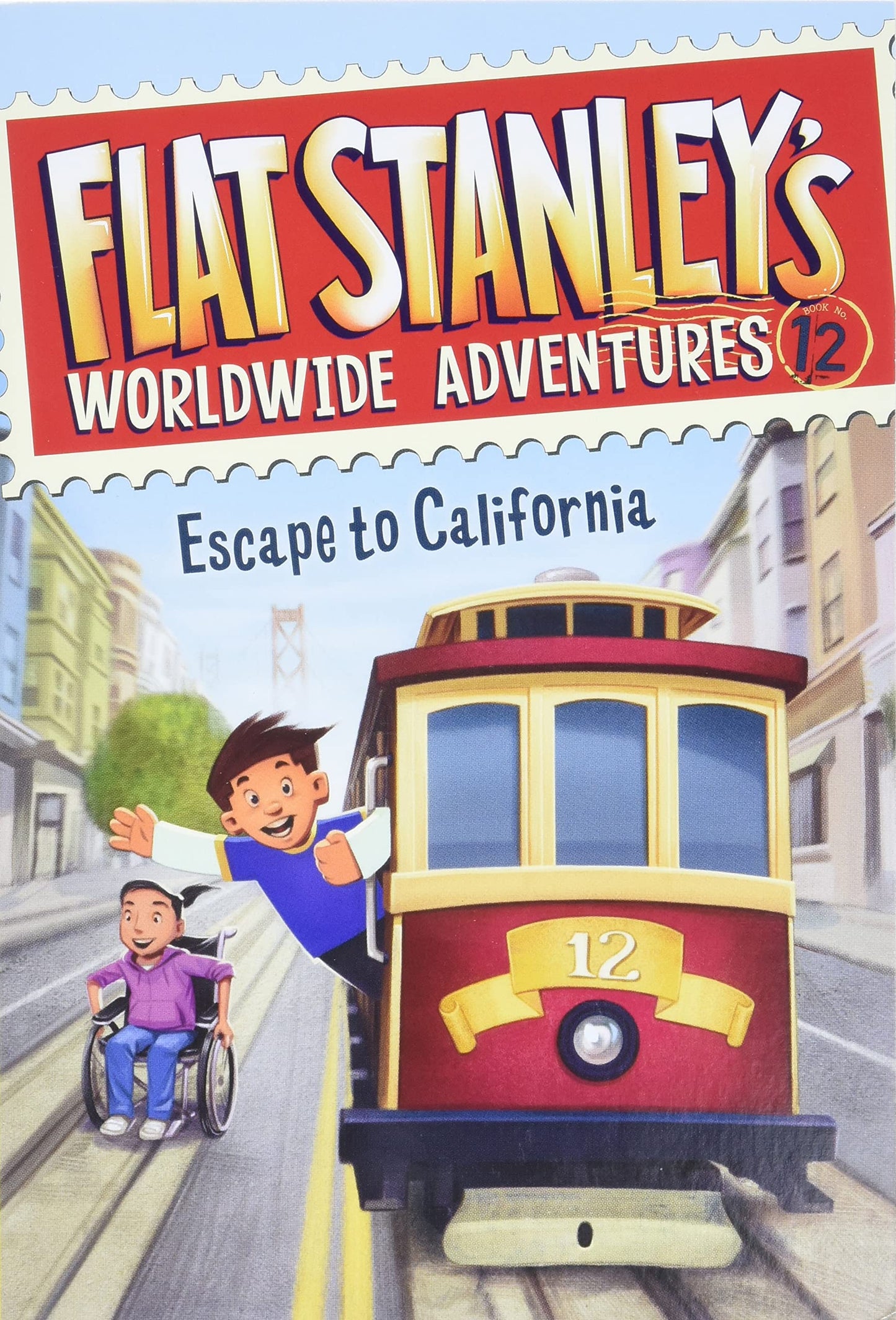 Flat Stanley's Worldwide Adventures #12: Escape to California: A Fun and Fascinating Chapter Book for Children (Ages 6-10) About San Francisco Adventures