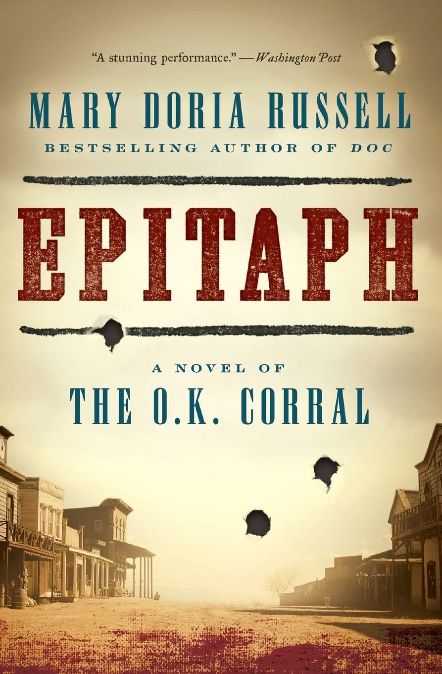 Epitaph: A Novel of the O.K. Corral – The Epic True Story of Wyatt Earp and the Woman Behind the Legend