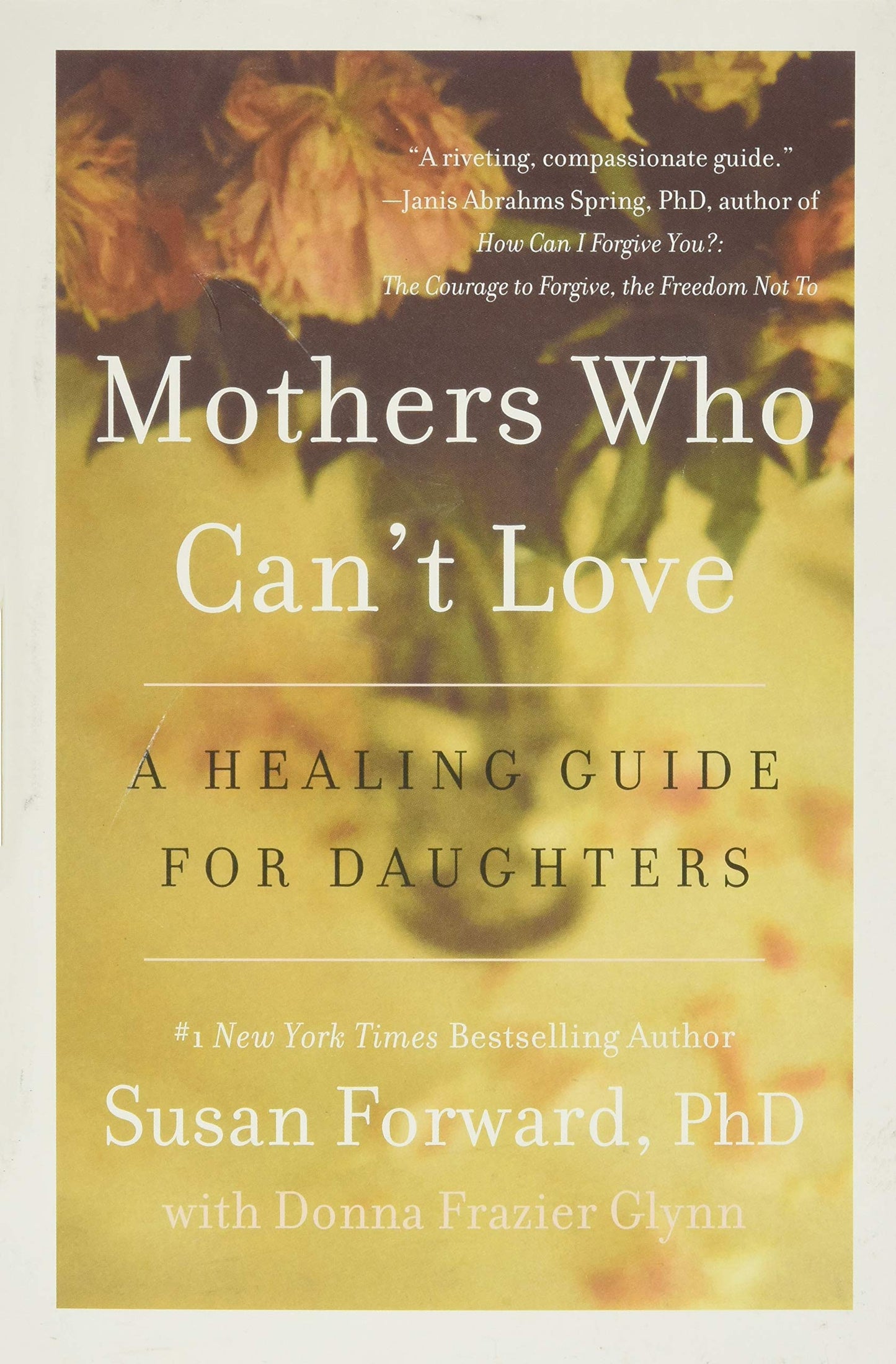 Mothers Who Can't Love: A Healing Guide for Daughters - 9159